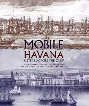 Mobile y La Habana: Hermanas a través del Golfo